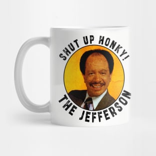 Shut up honky!! Jefferson Cleaners humor Mug